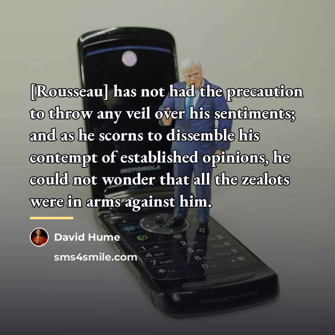 “[Rousseau] has not had the precaution to throw any veil…” quote by David Hume