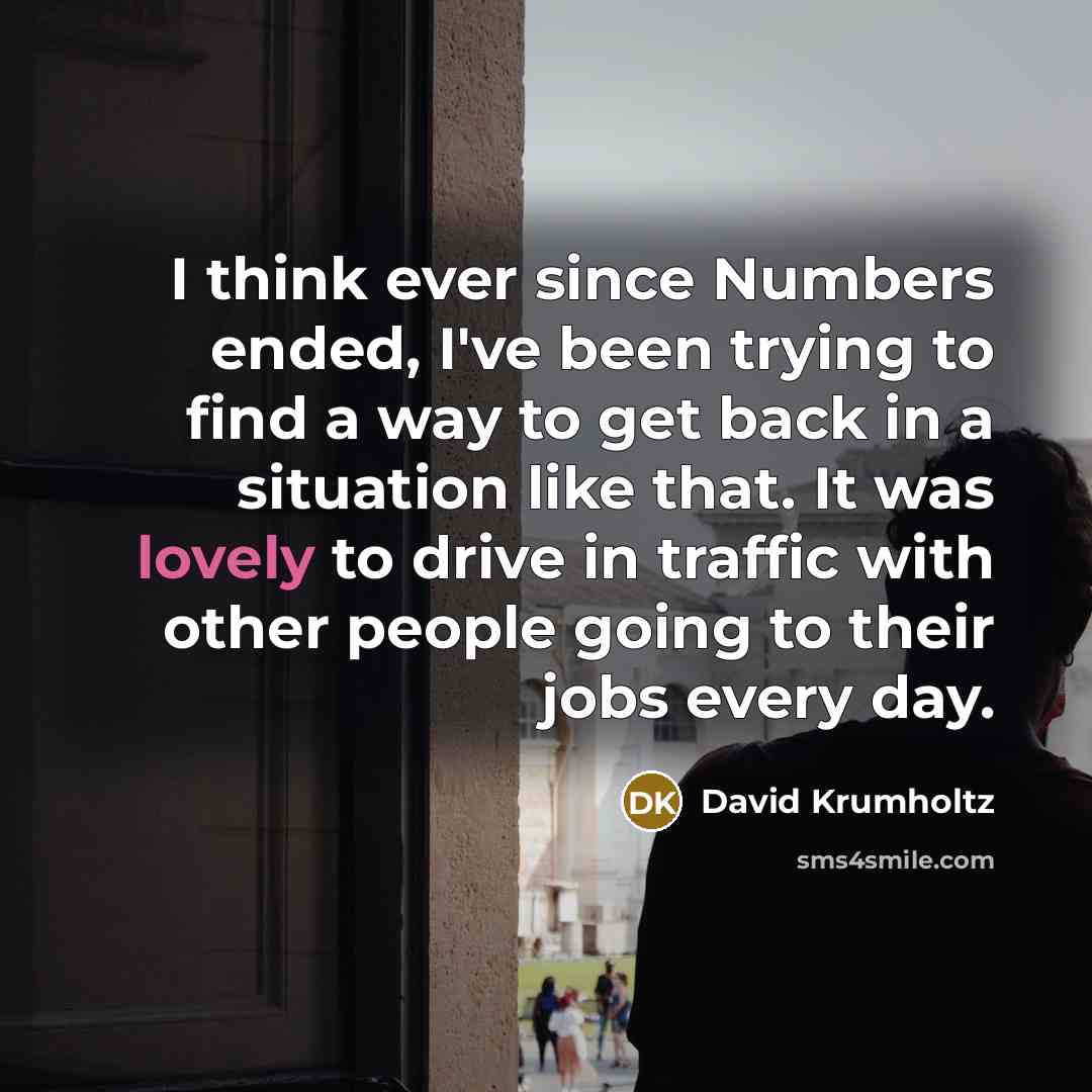 “I think ever since Numbers ended, I've been trying to…” quote by David Krumholtz