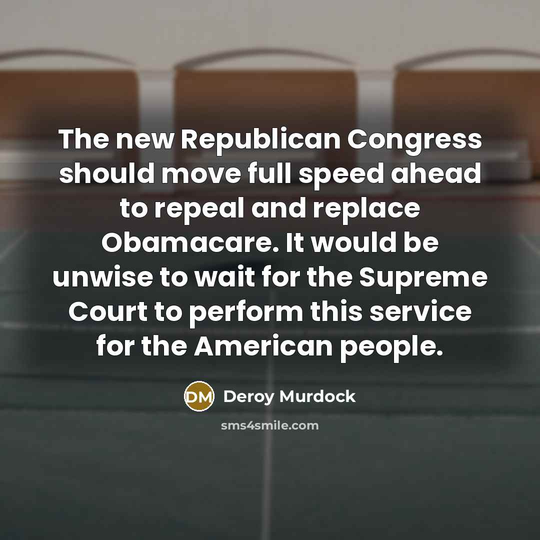 “The new Republican Congress should move full speed ahead to…” quote by Deroy Murdock
