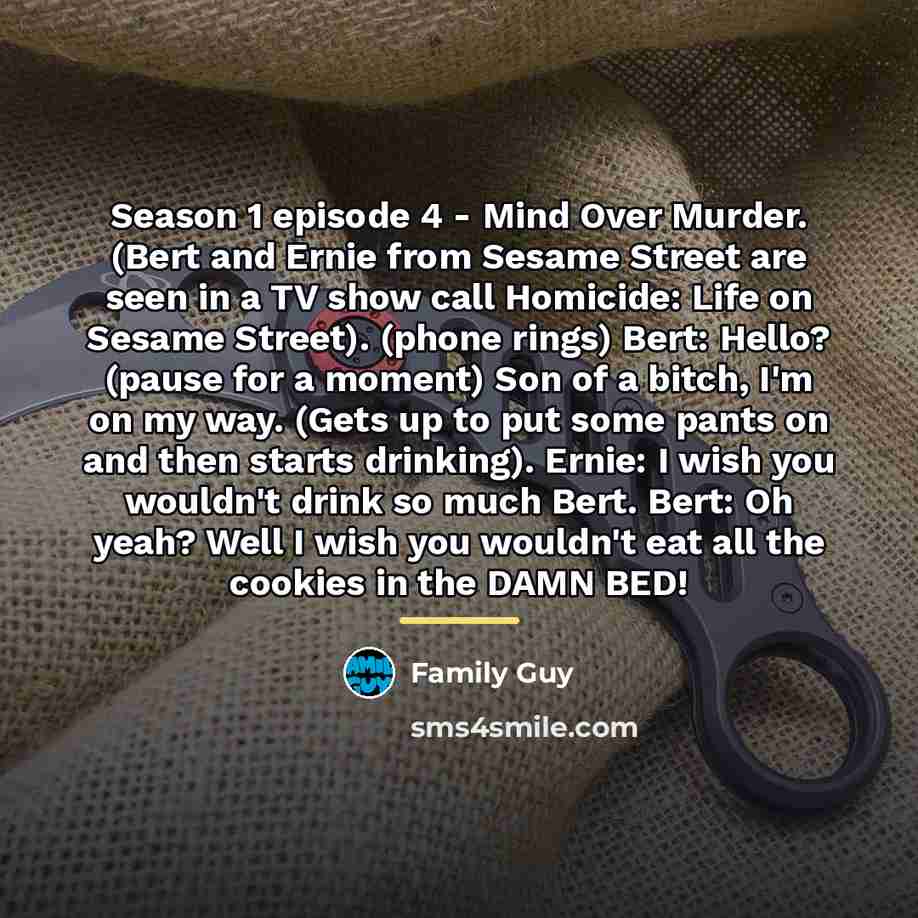 “Season 1 episode 4 - Mind Over Murder. (Bert and…” quote by Family Guy