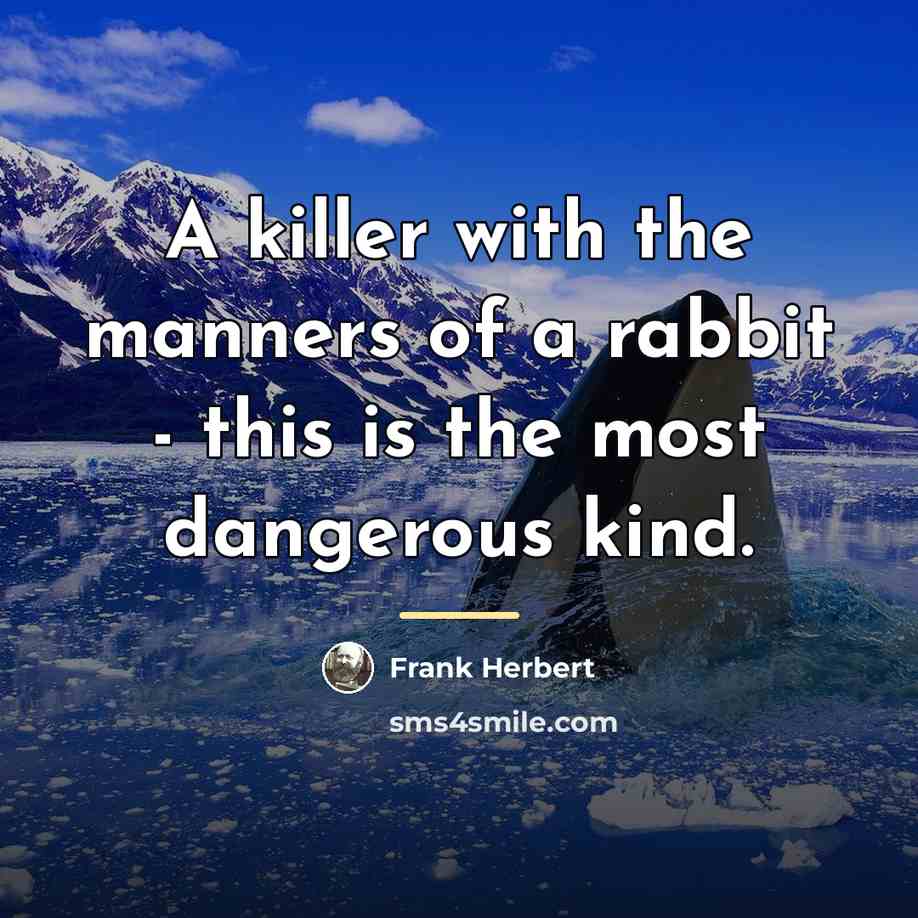 “A killer with the manners of a rabbit - this…” quote by Frank Herbert