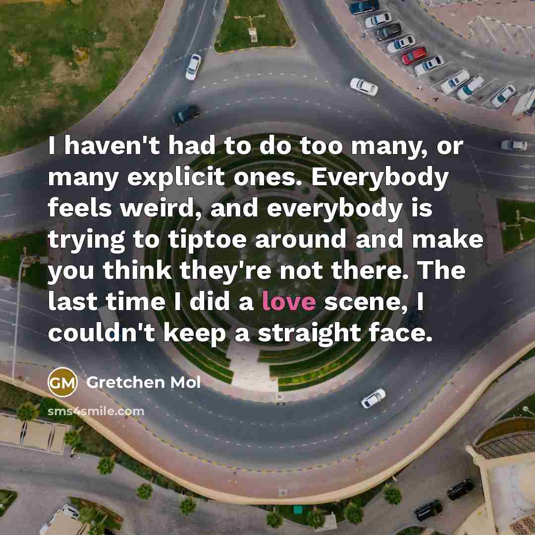 “I haven't had to do too many, or many explicit…” quote by Gretchen Mol