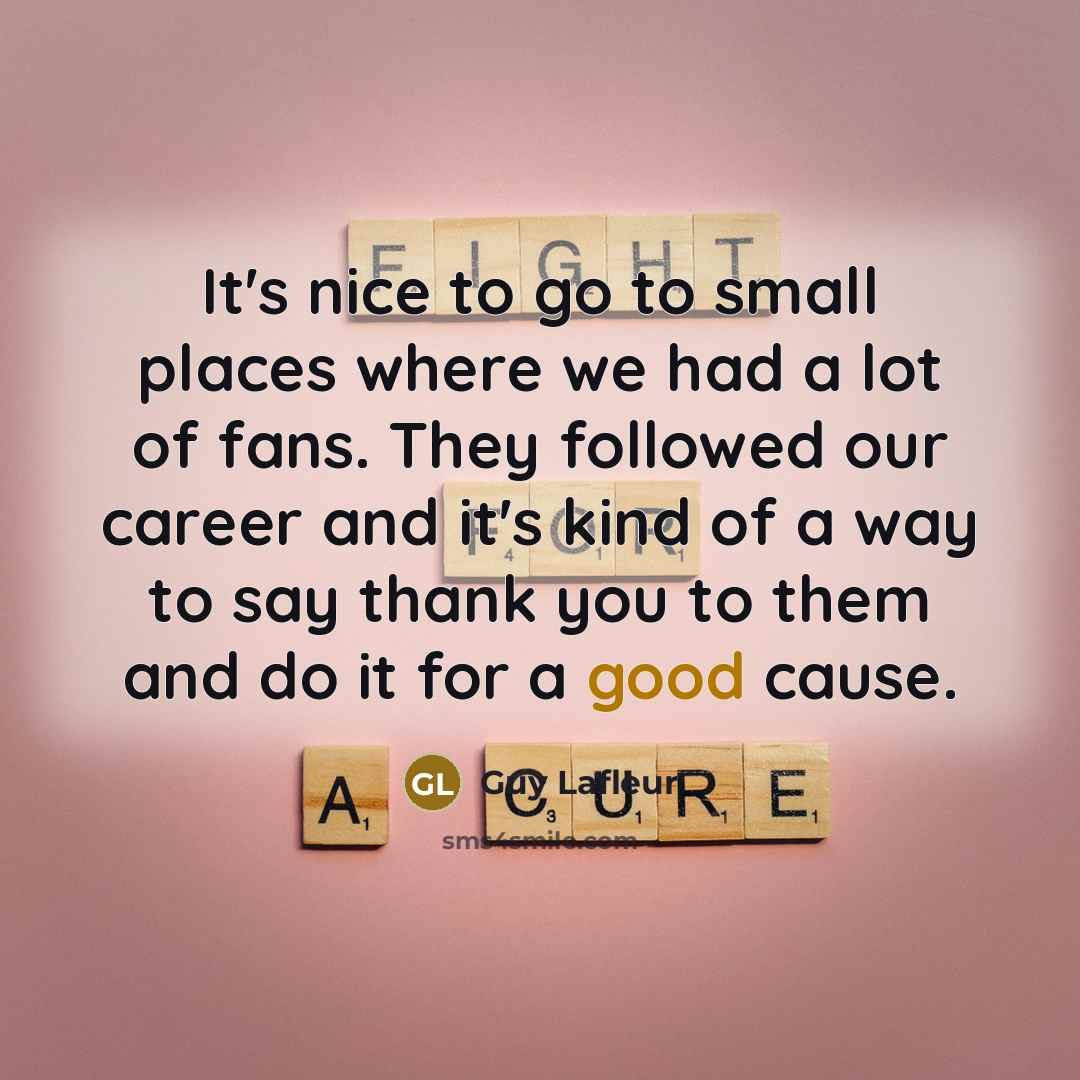 “It's nice to go to small places where we had…” quote by Guy Lafleur