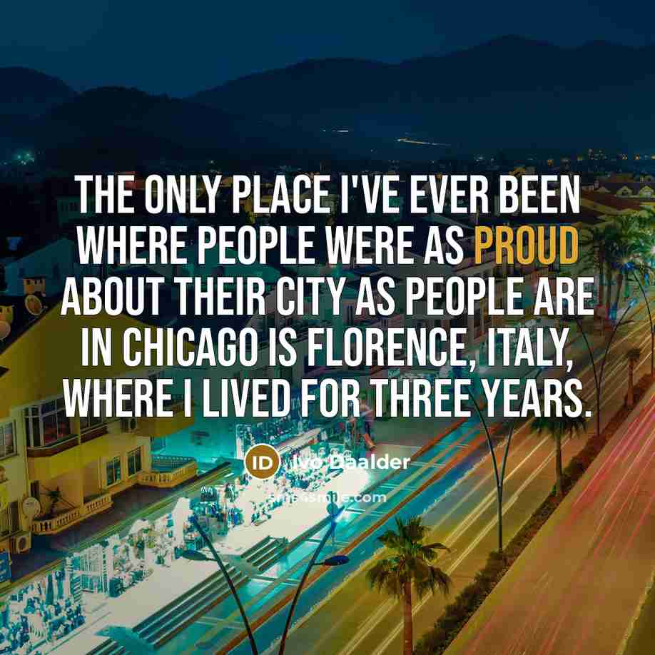 “The only place I've ever been where people were as…” quote by Ivo Daalder