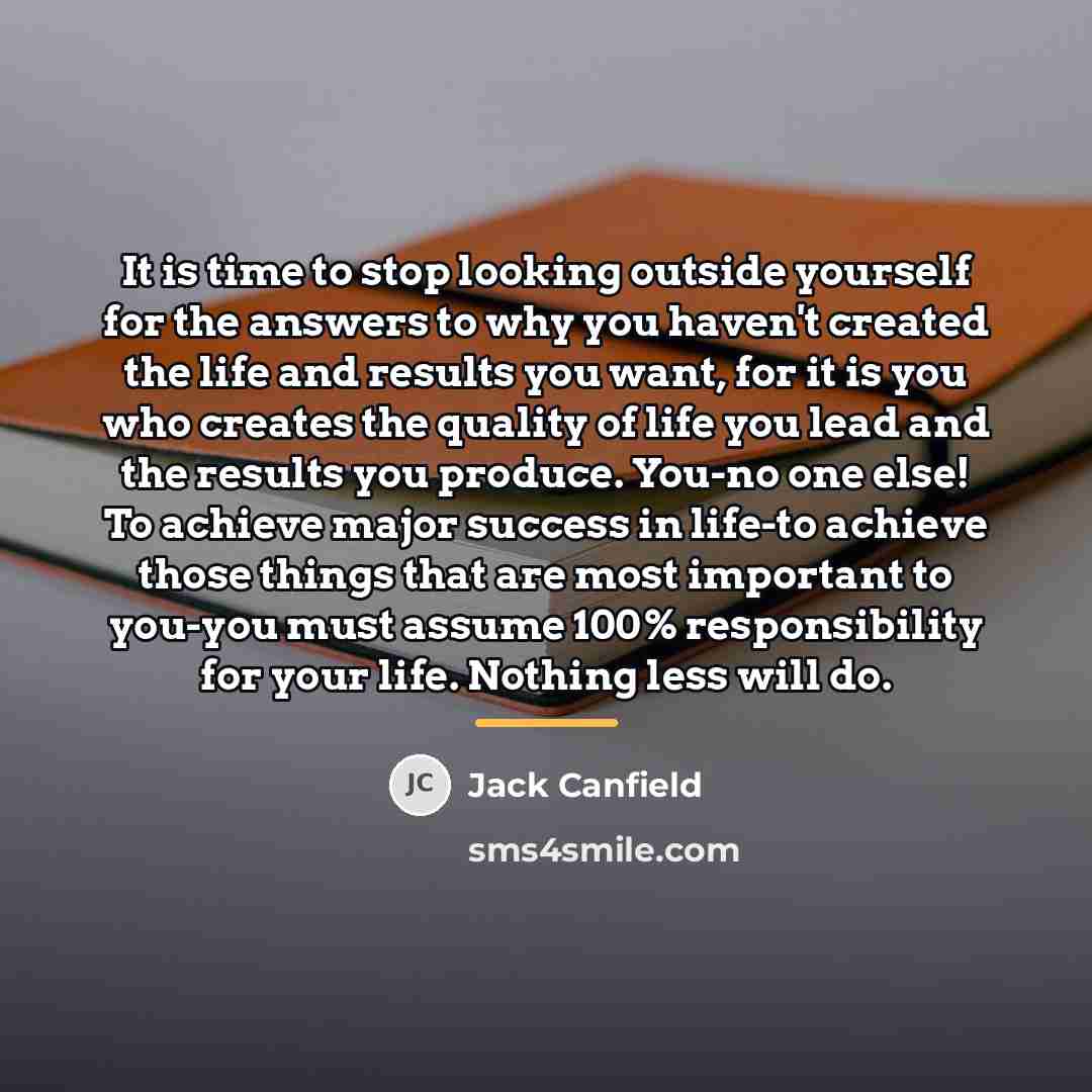 “It is time to stop looking outside yourself for the…” quote by Jack Canfield