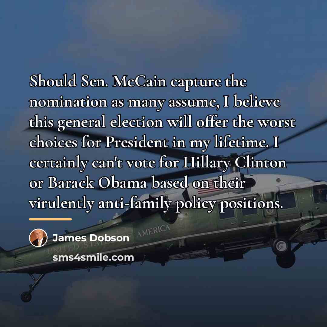 “Should Sen. McCain capture the nomination as many assume, I…” quote by James Dobson