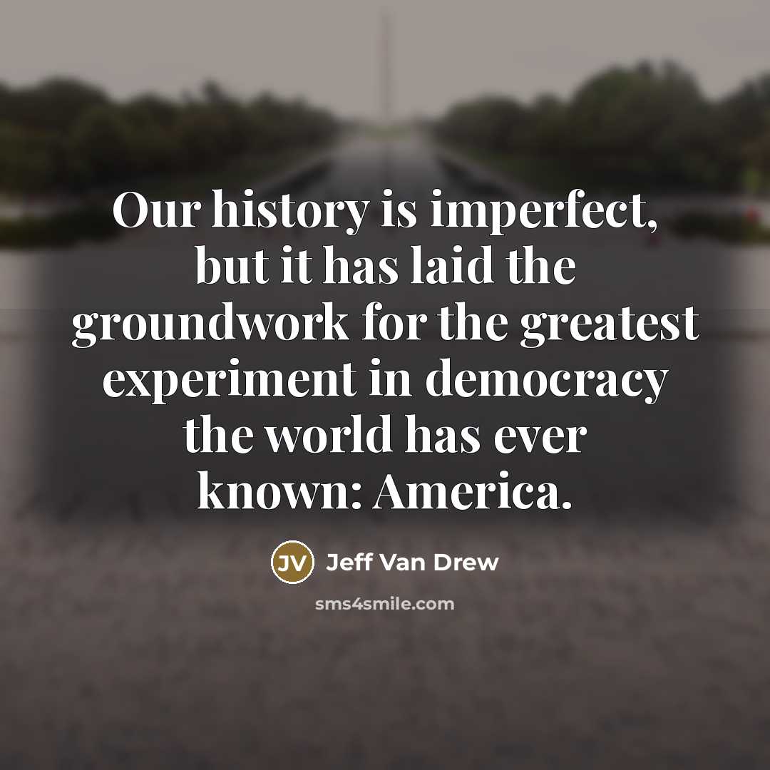 “Our history is imperfect, but it has laid the groundwork…” quote by Jeff Van Drew