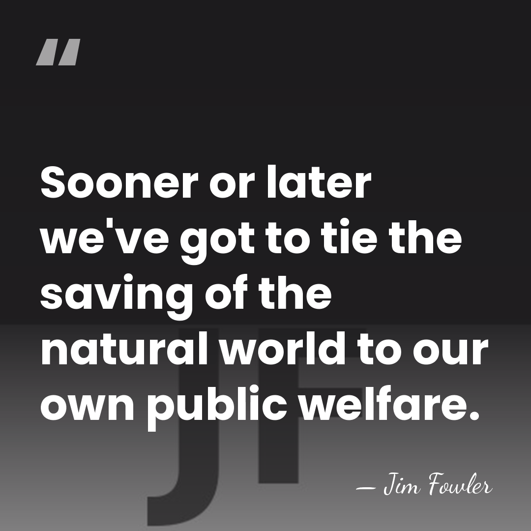 Sooner or later we've got to tie the saving of the natural&hellip; - Jim Fowler