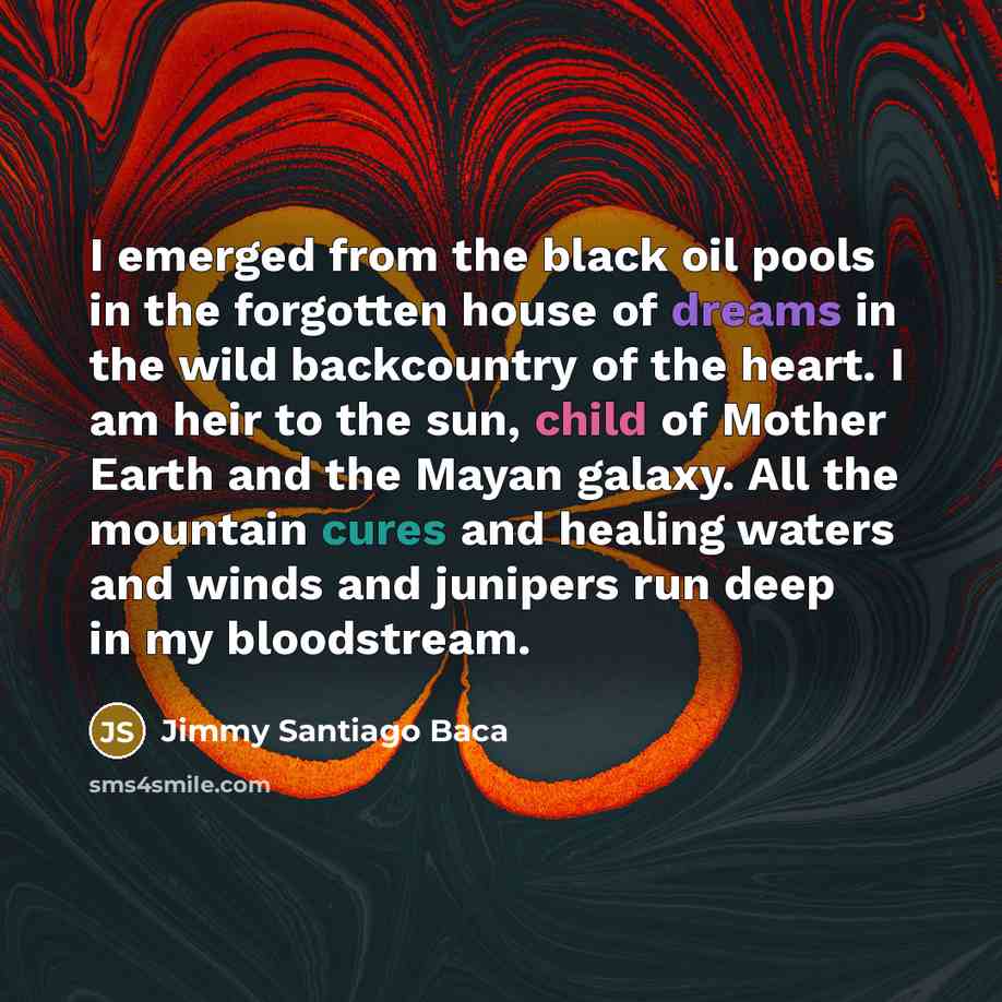 “I emerged from the black oil pools in the forgotten…” quote by Jimmy Santiago Baca
