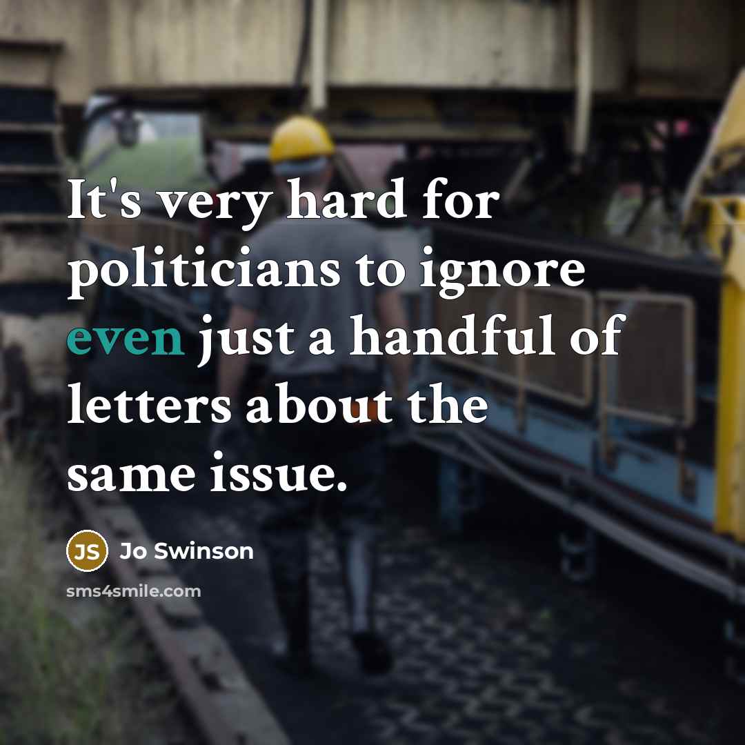 “It's very hard for politicians to ignore even just a…” quote by Jo Swinson