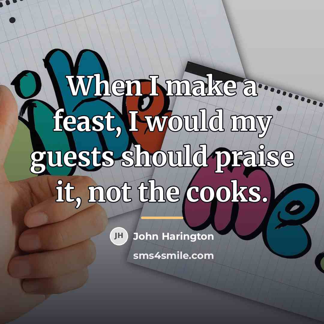 “When I make a feast, I would my guests should…” quote by John Harington