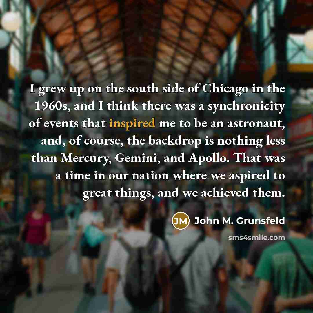 “I grew up on the south side of Chicago in…” quote by John M. Grunsfeld