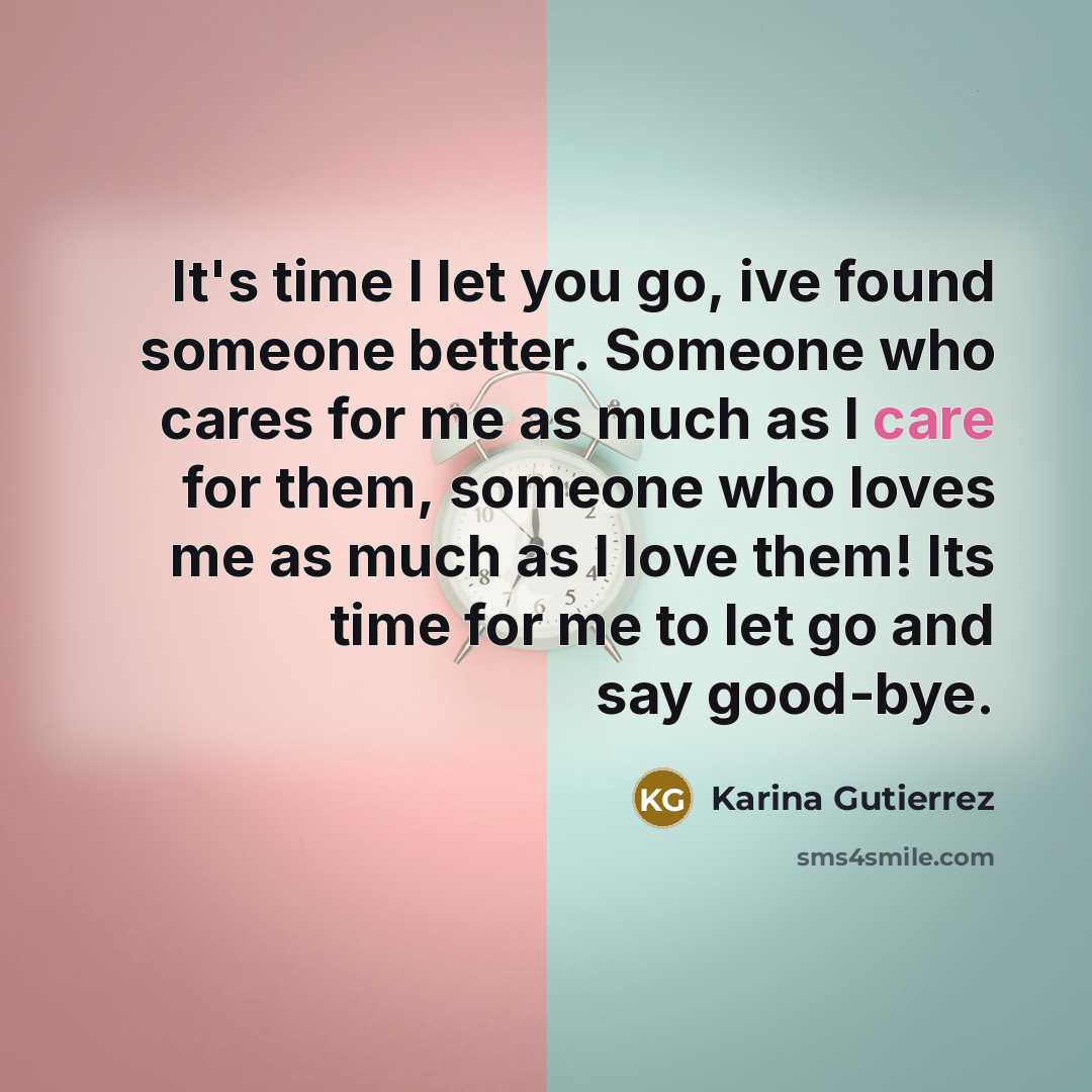 “It's time I let you go, ive found someone better.…” quote by Karina Gutierrez