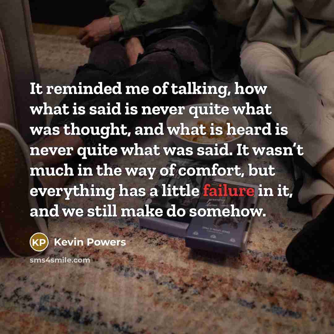 “It reminded me of talking, how what is said is…” quote by Kevin Powers
