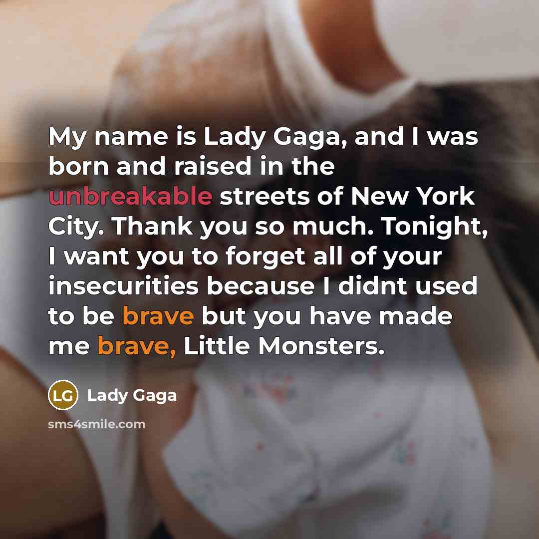 “My name is Lady Gaga, and I was born and…” quote by Lady Gaga