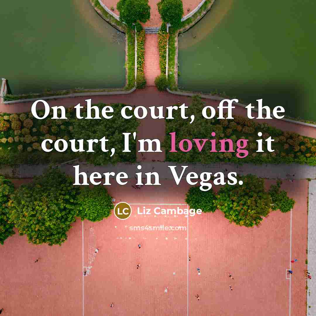“On the court, off the court, I'm loving it here…” quote by Liz Cambage