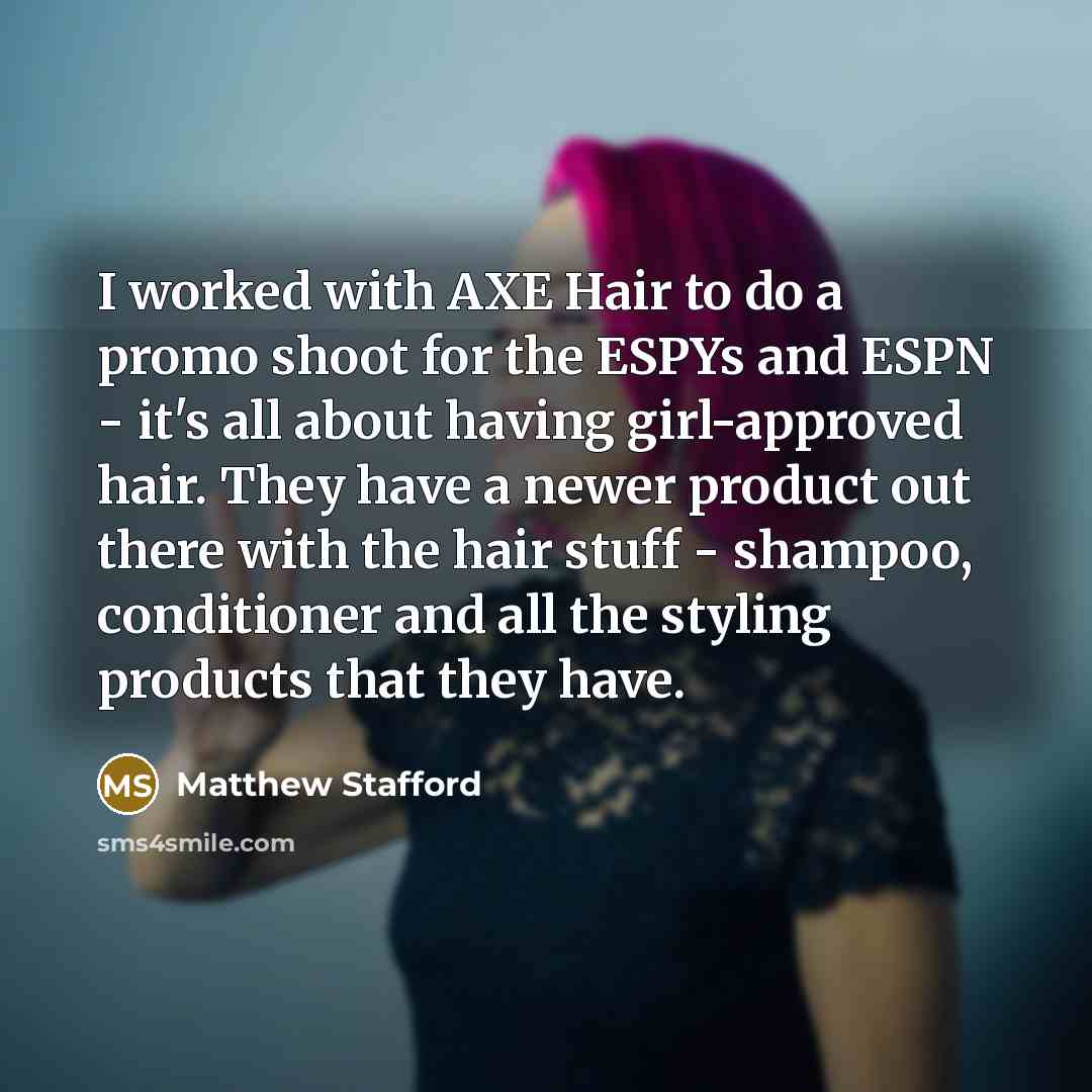 “I worked with AXE Hair to do a promo shoot…” quote by Matthew Stafford