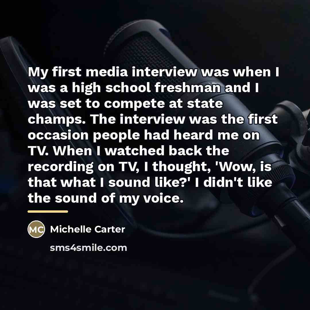 “My first media interview was when I was a high…” quote by Michelle Carter