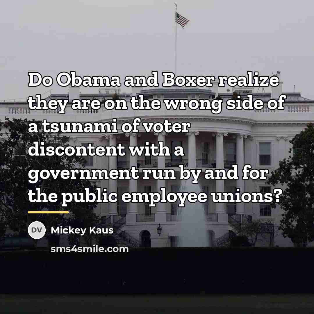 “Do Obama and Boxer realize they are on the wrong…” quote by Mickey Kaus