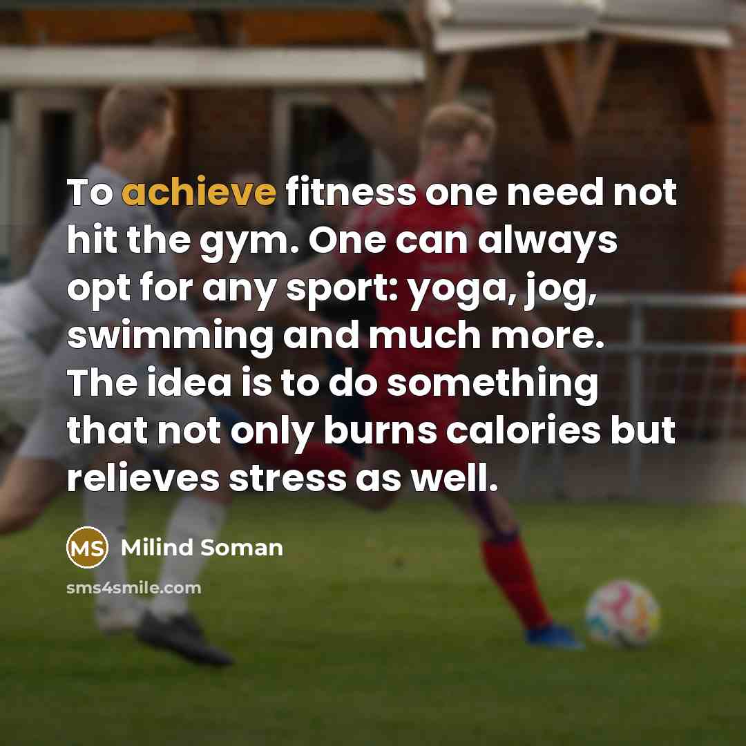 “To achieve fitness one need not hit the gym. One…” quote by Milind Soman