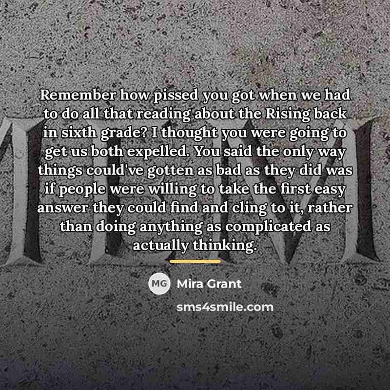 “Remember how pissed you got when we had to do…” quote by Mira Grant