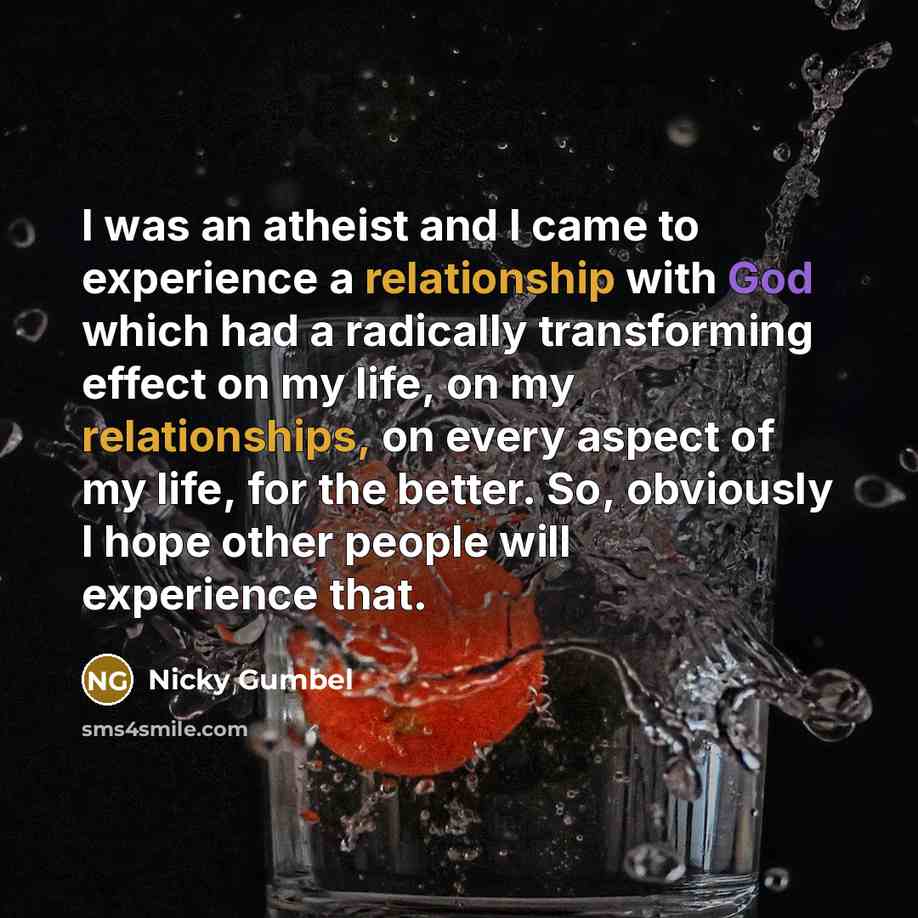 “I was an atheist and I came to experience a…” quote by Nicky Gumbel