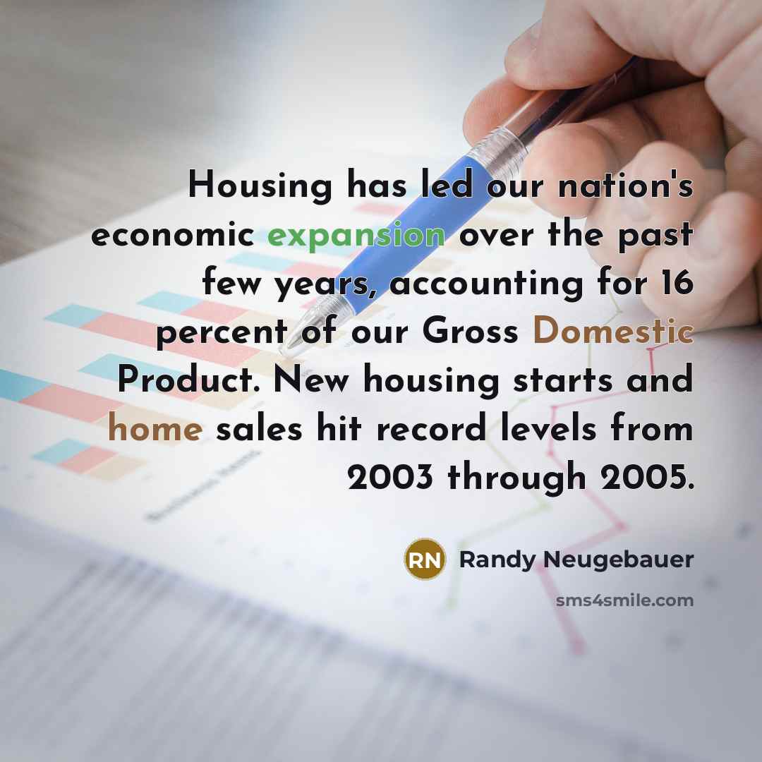 “Housing has led our nation's economic expansion over the past…” quote by Randy Neugebauer