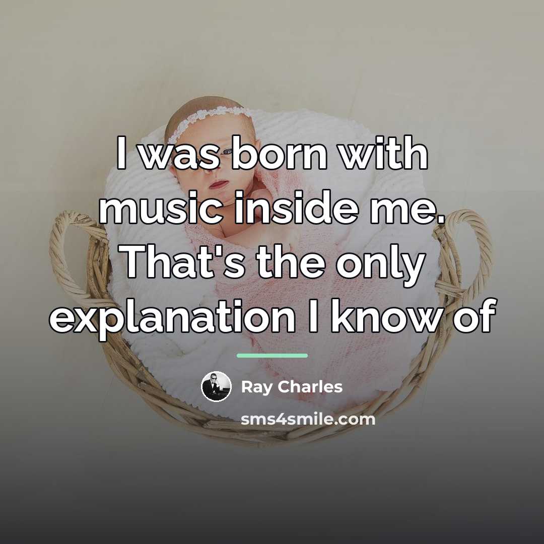“I was born with music inside me. That's the only…” quote by Ray Charles