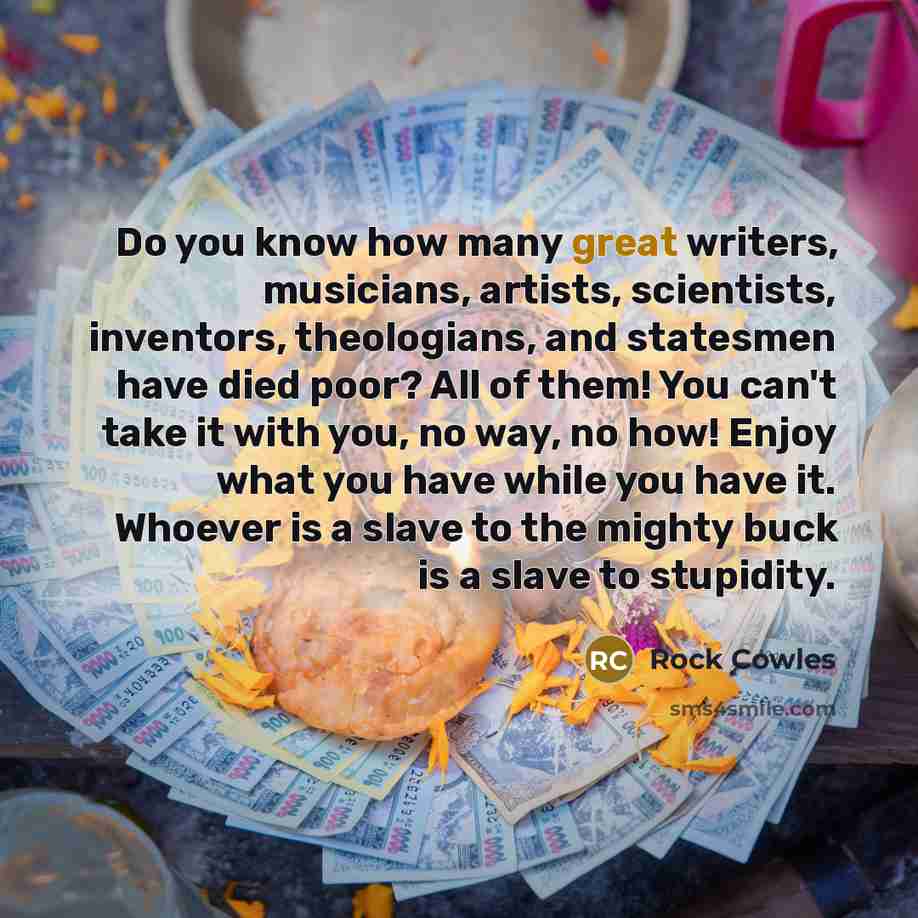 “Do you know how many great writers, musicians, artists, scientists,…” quote by Rock Cowles