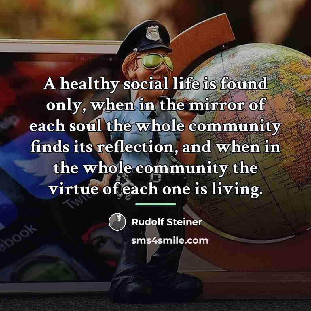 “A healthy social life is found only, when in the…” quote by Rudolf Steiner