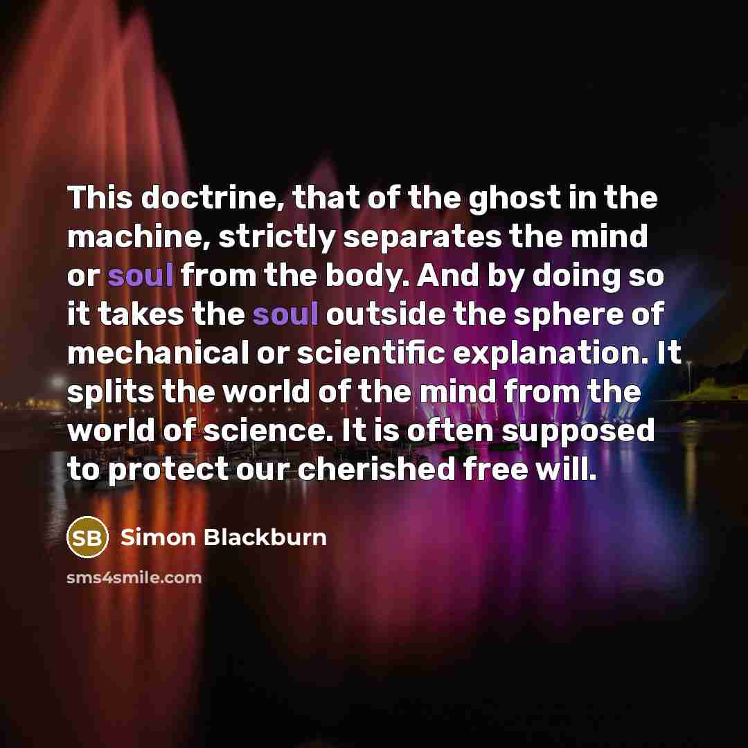 “This doctrine, that of the ghost in the machine, strictly…” quote by Simon Blackburn