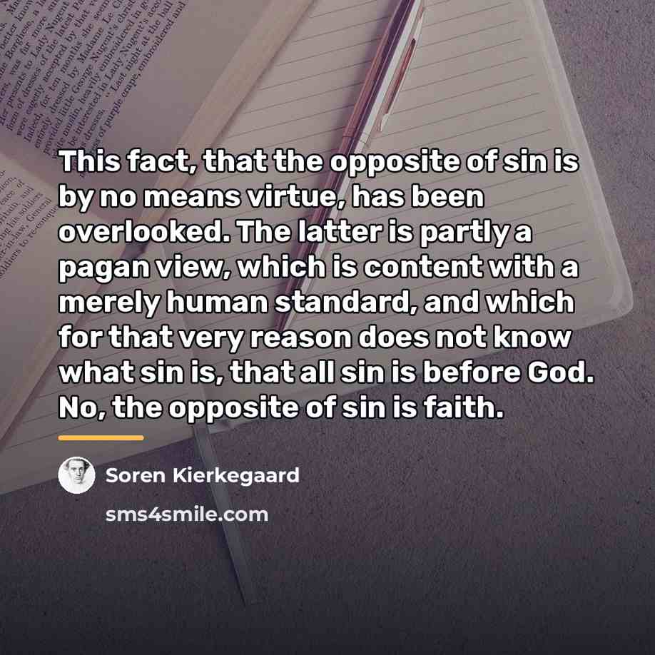 “This fact, that the opposite of sin is by no…” quote by Soren Kierkegaard