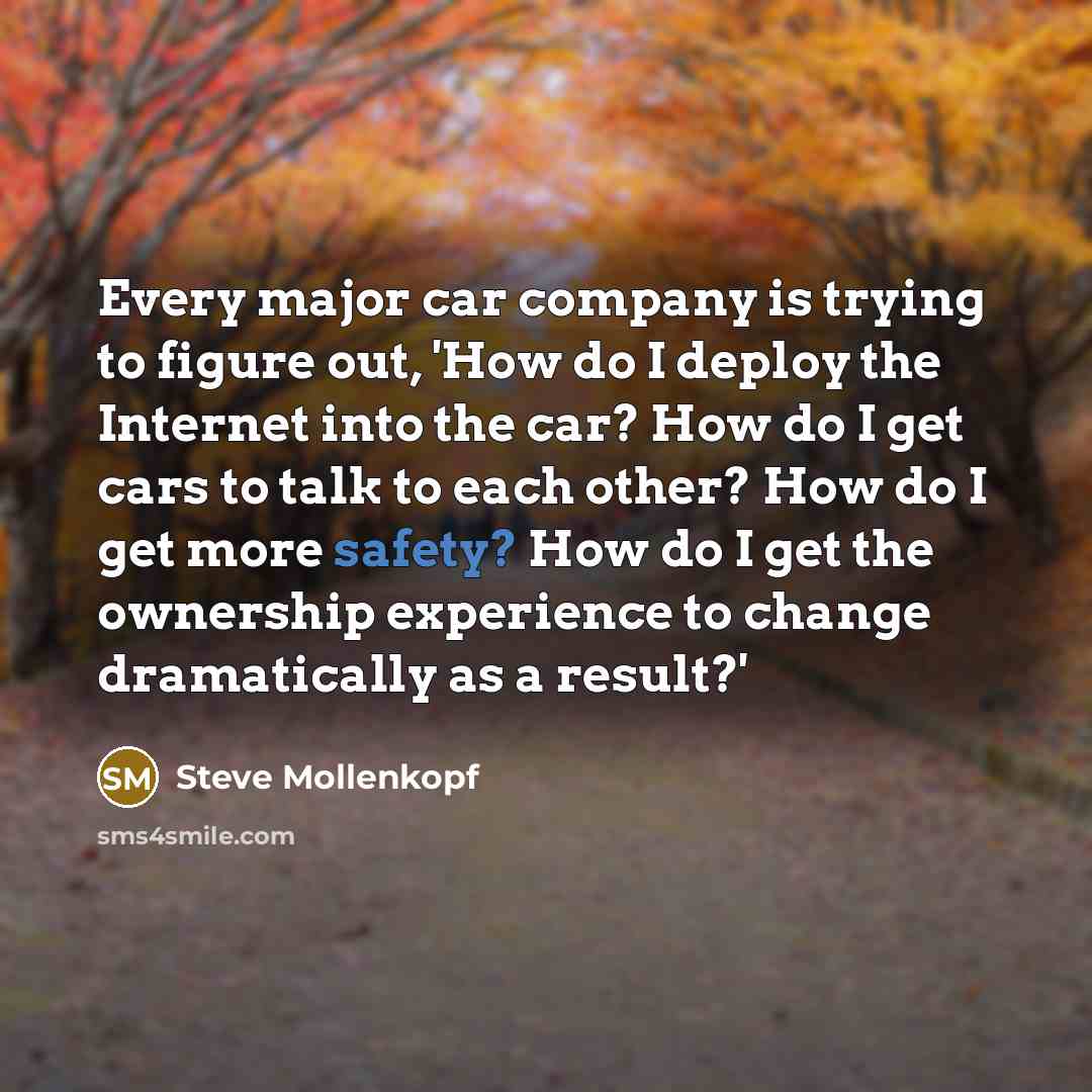 “Every major car company is trying to figure out, 'How…” quote by Steve Mollenkopf