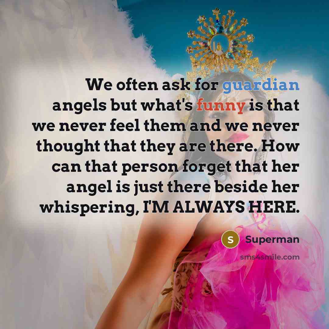 “We often ask for guardian angels but what's funny is…” quote by Superman