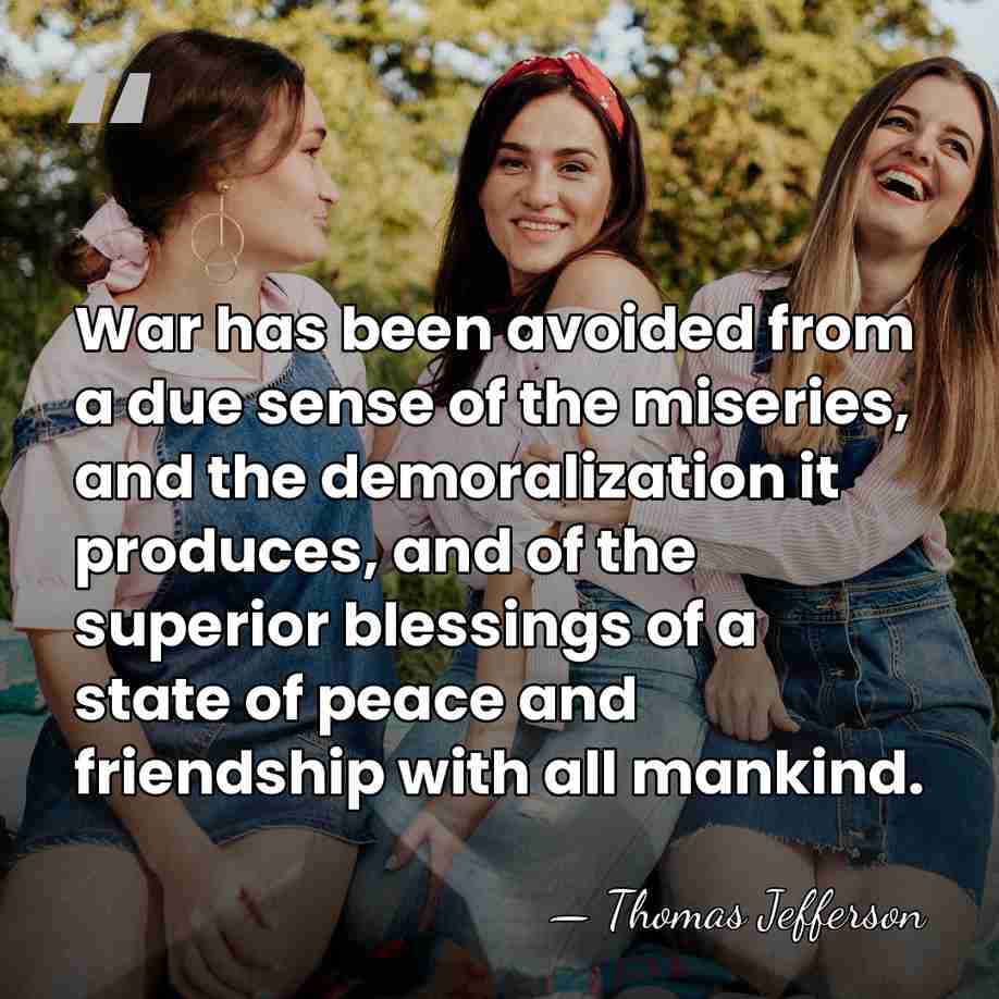 War has been avoided from a due sense of the miseries, and&hellip; - Thomas Jefferson