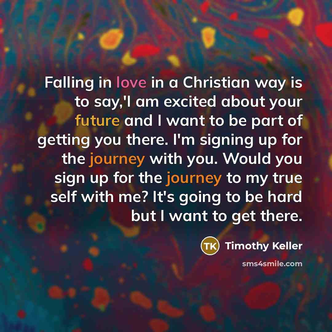 “Falling in love in a Christian way is to say,'I…” quote by Timothy Keller