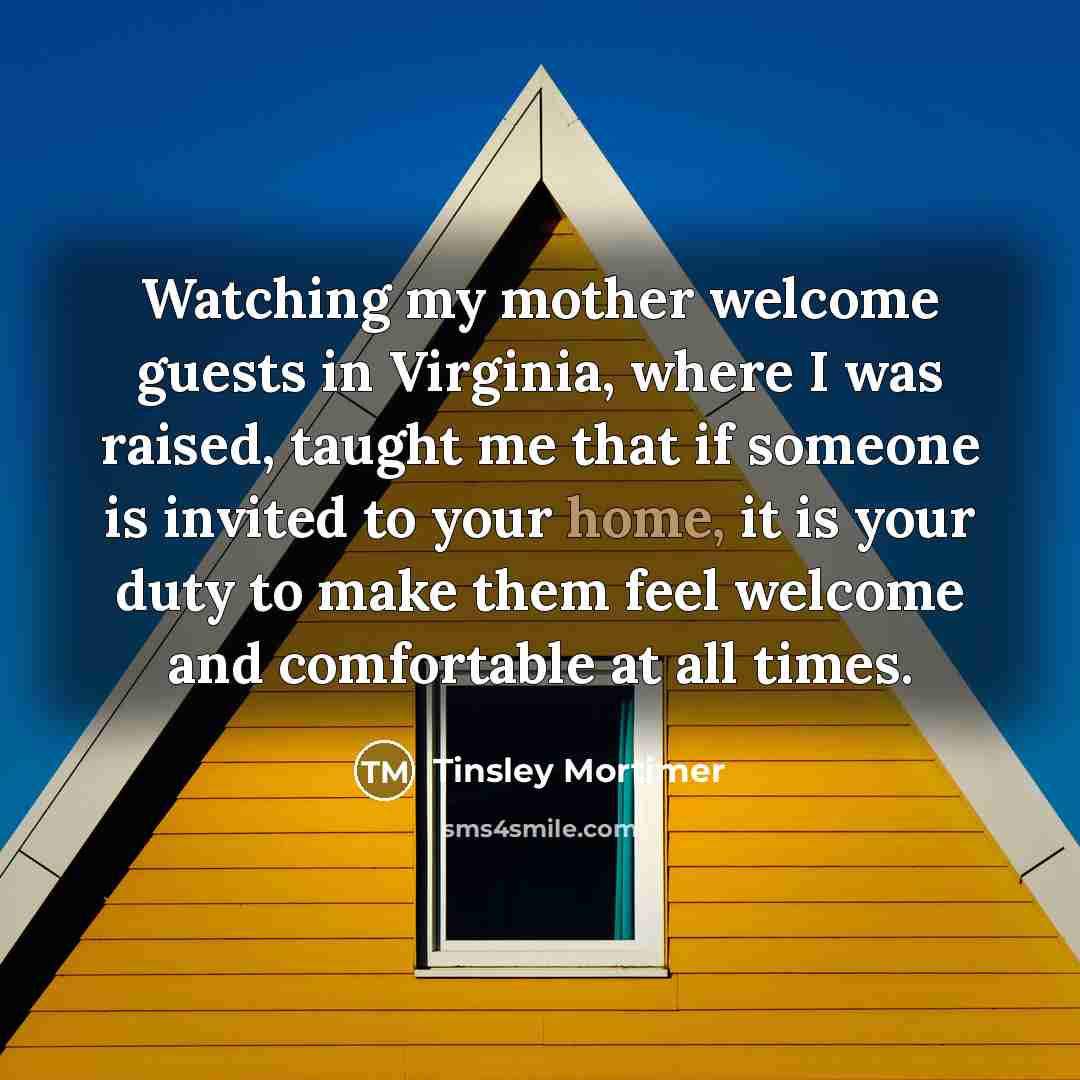 “Watching my mother welcome guests in Virginia, where I was…” quote by Tinsley Mortimer