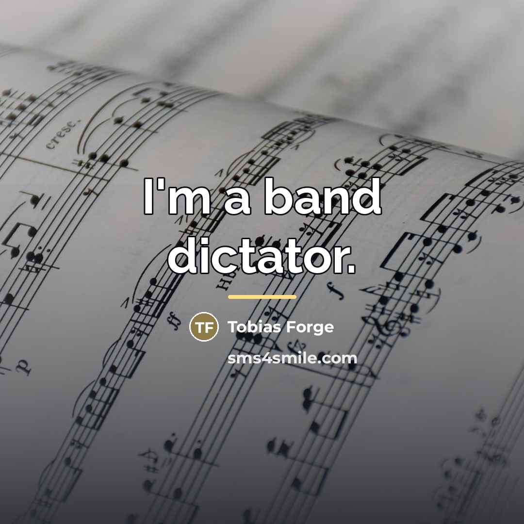 “I'm a band dictator.…” quote by Tobias Forge