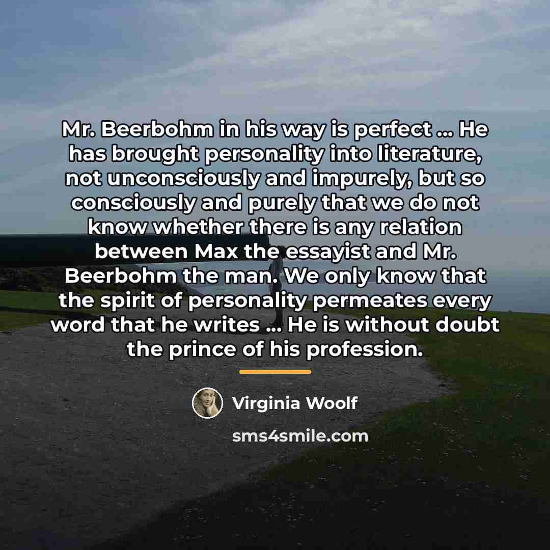 “Mr. Beerbohm in his way is perfect ... He has…” quote by Virginia Woolf