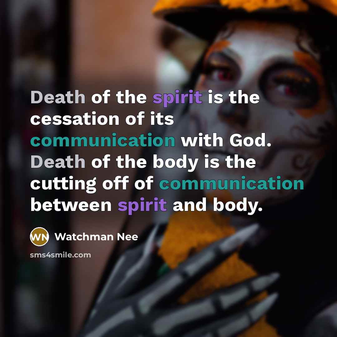 “Death of the spirit is the cessation of its communication…” quote by Watchman Nee