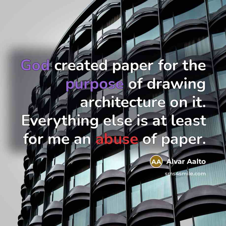 “God created paper for the purpose of drawing architecture on…” quote by Alvar Aalto