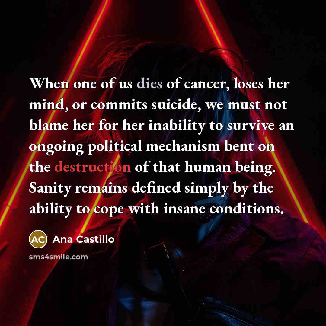 “When one of us dies of cancer, loses her mind,…” quote by Ana Castillo