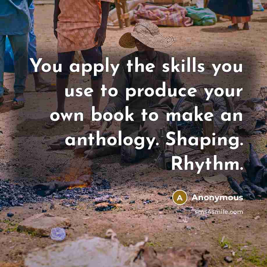 “You apply the skills you use to produce your own…” quote by Anonymous