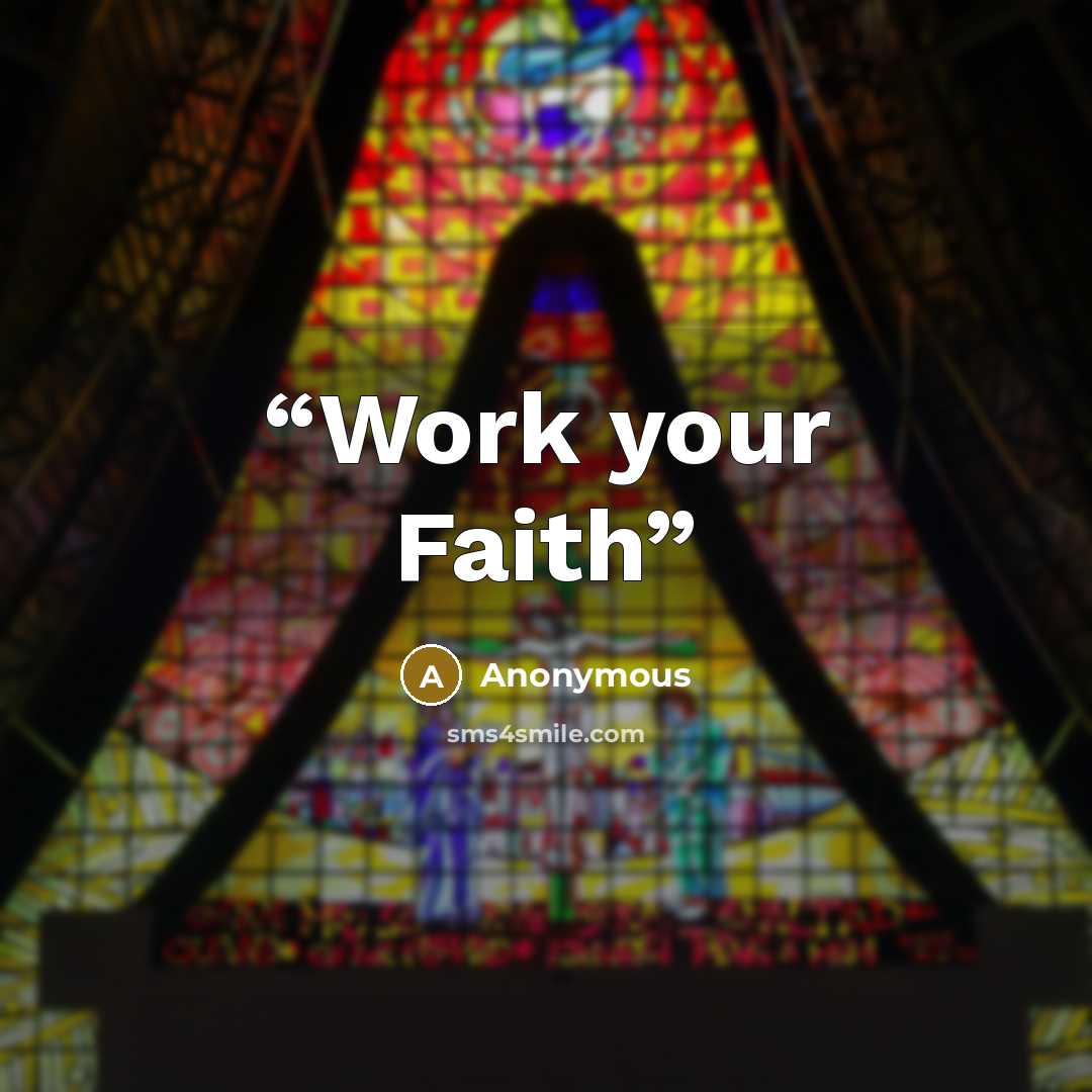“Work your Faith” quote by Anonymous