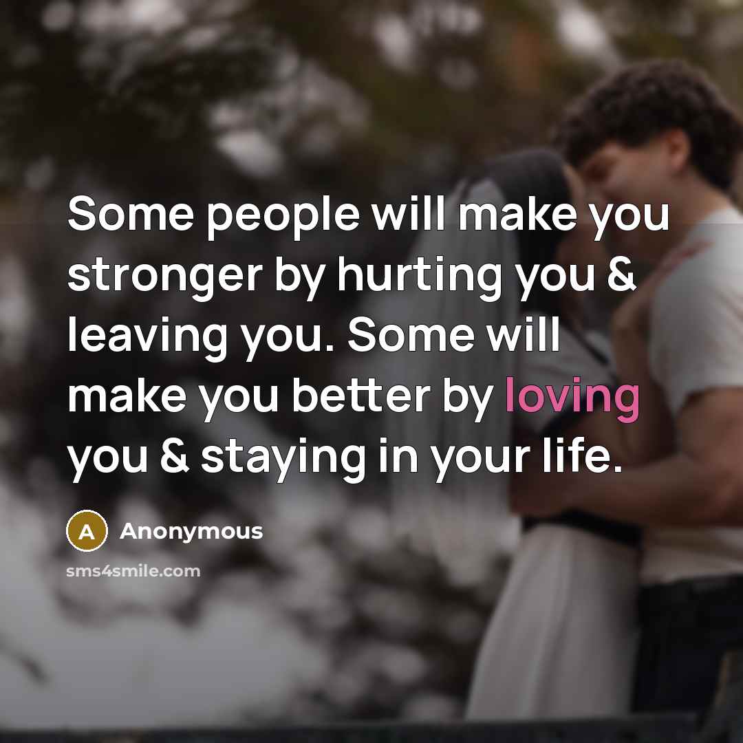 “Some people will make you stronger by hurting you &…” quote by Anonymous