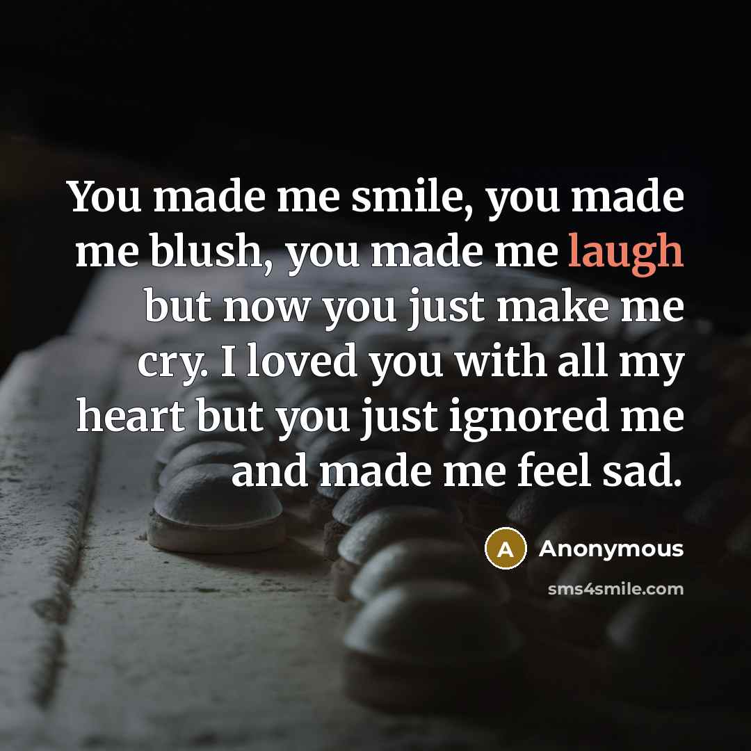 “You made me smile, you made me blush, you made…” quote by Anonymous