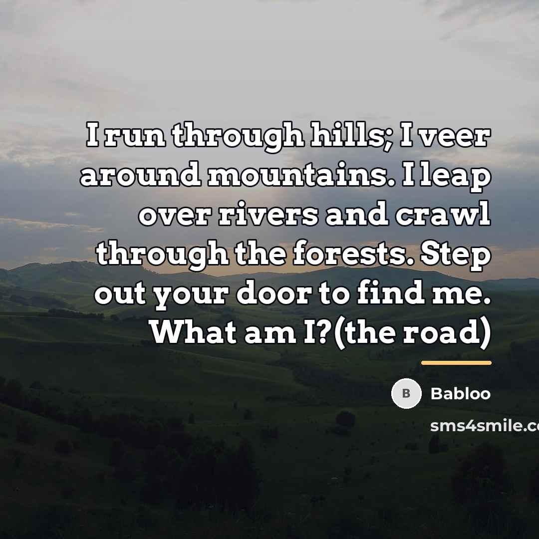 “I run through hills; I veer around mountains. I leap…” quote by Babloo