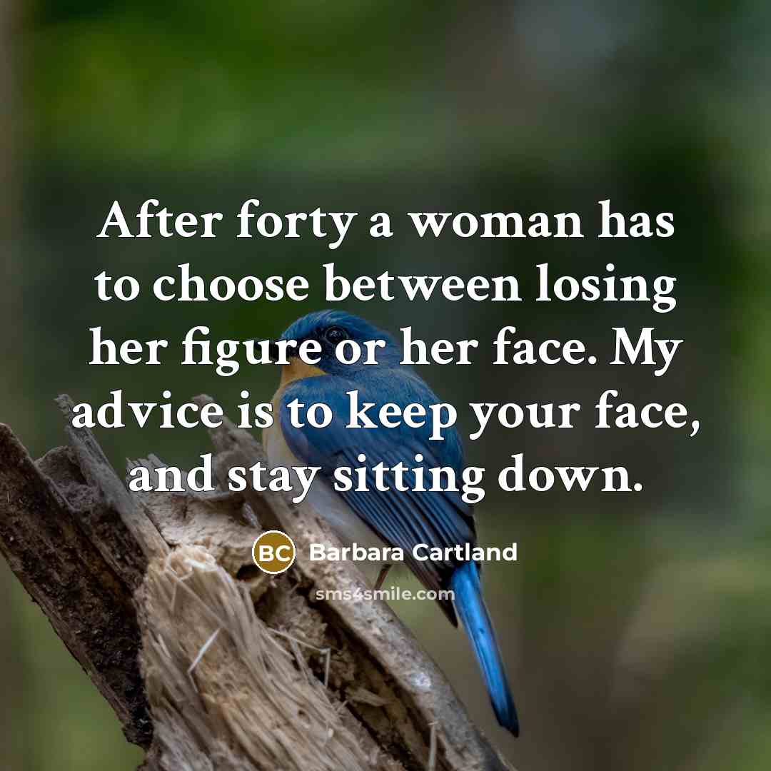 “After forty a woman has to choose between losing her…” quote by Barbara Cartland