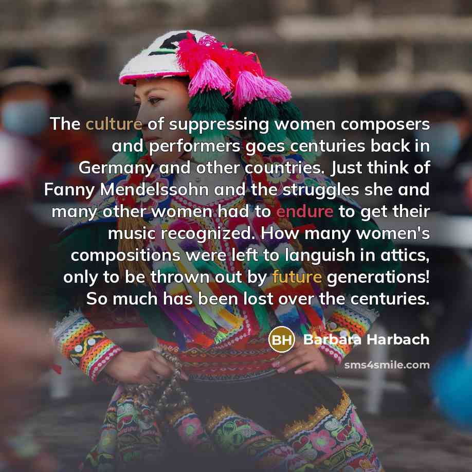 “The culture of suppressing women composers and performers goes centuries…” quote by Barbara Harbach
