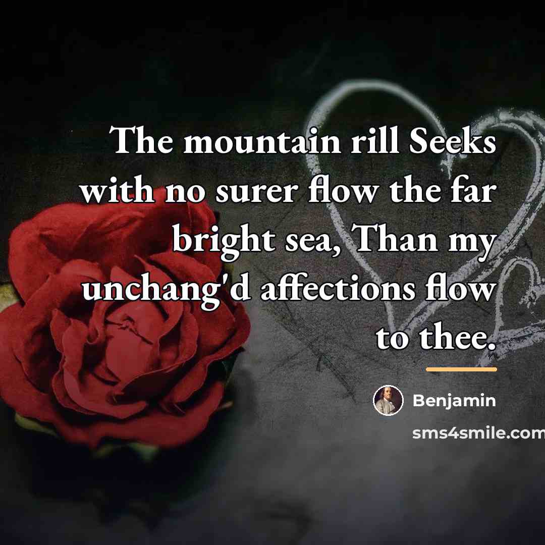“The mountain rill Seeks with no surer flow the far…” quote by Benjamin